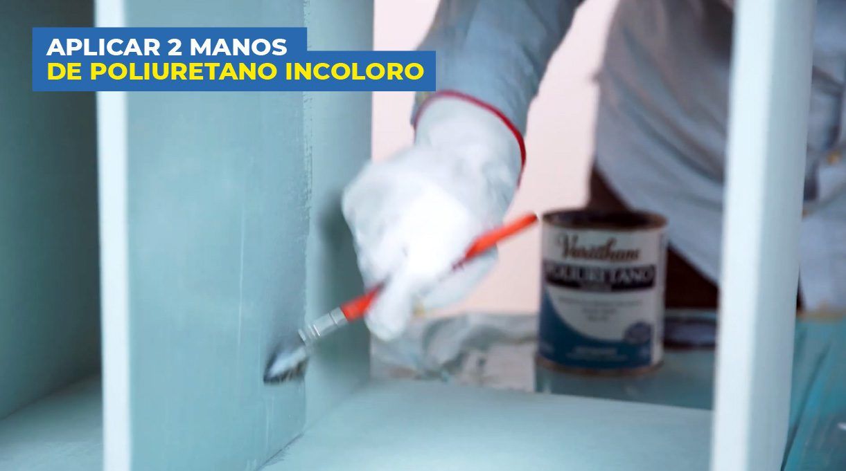 Aplicar dos manos de poliuretano incoloro