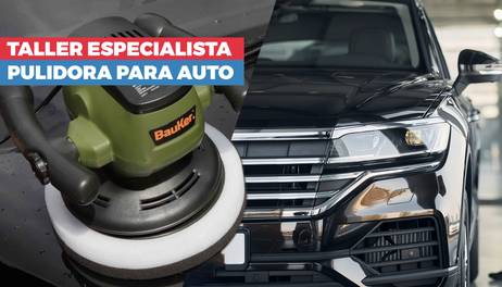Taller del especialista: Pulidora para auto