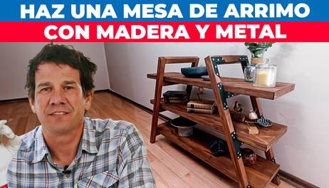 Cómo hacer un mueble con madera y metal