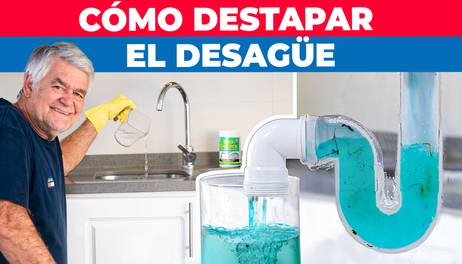 Cómo destapar un desagüe paso a paso