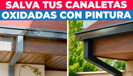 ¿Canaletas oxidadas? Esta pintura las salva fácil