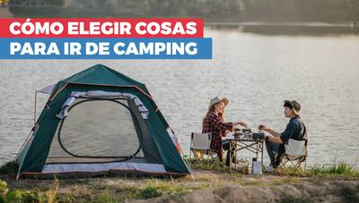 Cómo elegir elementos para el camping