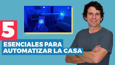 5 esenciales para automatizar tu casa