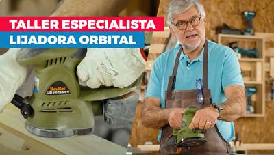 Taller del especialista: Lijadora roto orbital