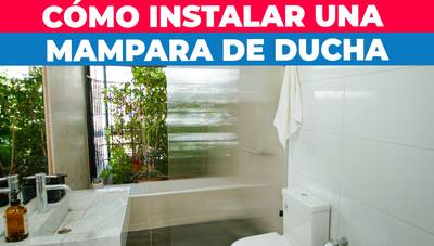 Cómo instalar una mampara de ducha paso a paso