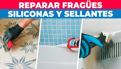 Cómo reparar fragües, silicona y sellantes